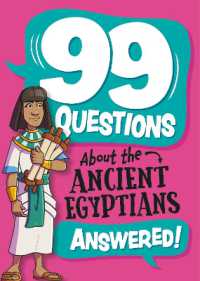 99 Questions About: the Ancient Egyptians (99 Questions about)