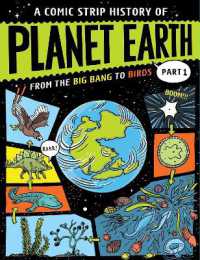 A Comic Strip History of Planet Earth: Part 1 from the Big Bang to Birds (A Comic Strip History of Planet Earth)