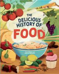 The Delicious History of Food (History of...)
