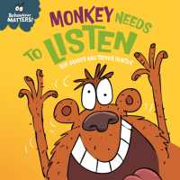 Behaviour Matters: Monkey Needs to Listen - a book about paying attention : A book about paying attention (Behaviour Matters) （Board Book）