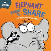 Behaviour Matters: Elephant Learns to Share - a book about sharing : A book about sharing (Behaviour Matters) （Board Book）
