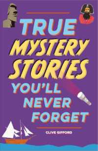 True Stories You'll Never Forget: True Mystery Stories (True Stories You'll Never Forget)
