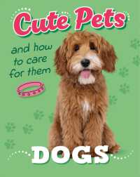 Cute Pets! and How to Care for Them: Dogs (Cute Pets! and How to Care for Them)