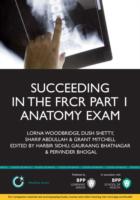 Succeeding in the Frcr Anatomy Exam : Study Text (Medipass)