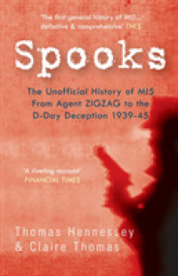 Spooks the Unofficial History of MI5 from Agent Zig Zag to the D-Day Deception 1939-45 （3RD）