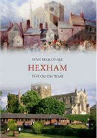 Hexham through Time (Through Time) （UK）