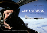 The Illustrated Guide to Armageddon : Britain's Cold War