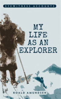 Eyewitness Accounts My Life as an Explorer (Eyewitness Accounts)