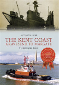 The Kent Coast Gravesend to Margate through Time (Through Time) （UK）