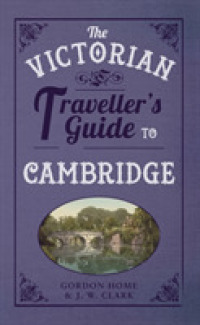 The Victorian Traveller's Guide to Cambridge (The Victorian Traveller's Guide to ...)
