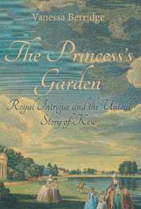 The Princess's Garden : Royal Intrigue and the Untold Story of Kew