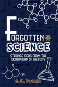 Forgotten Science : Strange Ideas from the Scrapheap of History