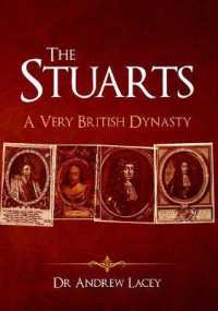 The Stuarts : A Very British Dynasty