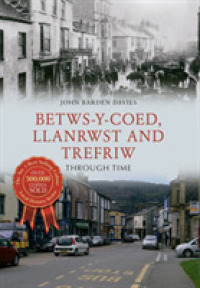 Betws-y-Coed, Llanrwst and Trefriw through Time (Through Time) （UK）