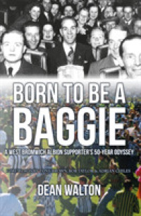 Born to be a Baggie : A West Bromwich Albion Supporter's 50-Year Odyssey