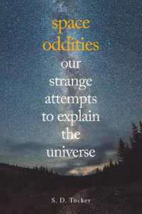 Space Oddities : Our Strange Attempts to Explain the Universe