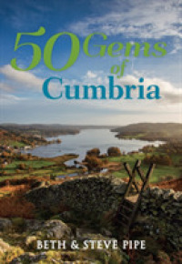 50 Gems of Cumbria : The History & Heritage of the Most Iconic Places (50 Gems)