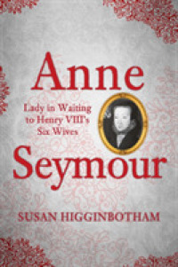 Anne Seymour : Lady in Waiting to Henry Viii's Six Wives