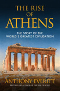 The Rise of Athens : The Story of the World's Greatest Civilisation