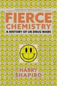 Fierce Chemistry : A History of UK Drug Wars