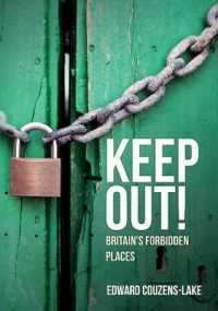 Keep Out! : Britain's Forbidden Places