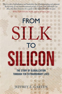 From Silk to Silicon : The Story of Globalization through Ten Extraordinary Lives