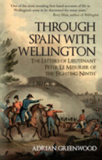 Through Spain with Wellington : The Letters of Lieutenant Peter Le Mesurier of the 'Fighting Ninth'