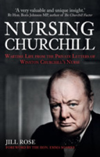 Nursing Churchill : Wartime Life from the Private Letters of Winston Churchill's Nurse