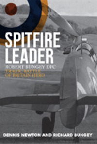 Spitfire Leader : Robert Bungey DFC, Tragic Battle of Britain Hero