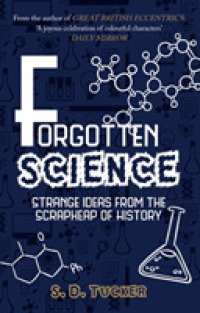 Forgotten Science : Strange Ideas from the Scrapheap of History