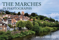 The Marches in Photographs (In Photographs)