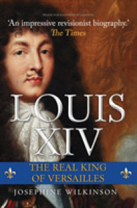 Louis XIV : The Real King of Versailles