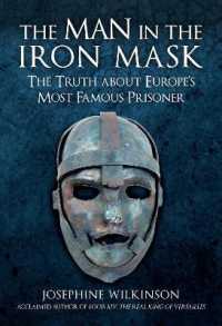 The Man in the Iron Mask : The Truth about Europe's Most Famous Prisoner