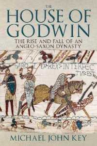 The House of Godwin : The Rise and Fall of an Anglo-Saxon Dynasty