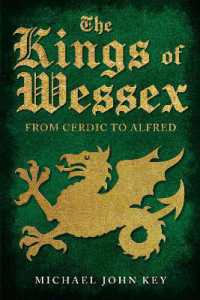 The Kings of Wessex : From Cerdic to Alfred