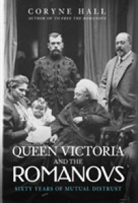 Queen Victoria and the Romanovs : Sixty Years of Mutual Distrust