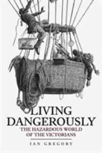 Living Dangerously : The Hazardous World of the Victorians -- Hardback