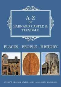 A-Z of Barnard Castle & Teesdale : Places-People-History (A-z)