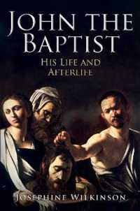 John the Baptist : His Life and Afterlife