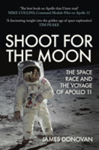 Shoot for the Moon : The Space Race and the Voyage of Apollo 11