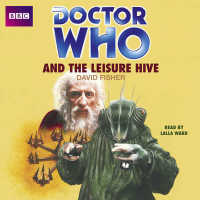 Doctor Who and the Leisure Hive (3-Volume Set) (Doctor Who) （Unabridged）