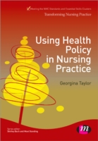 Using Health Policy in Nursing Practice (Transforming Nursing Practice Series)