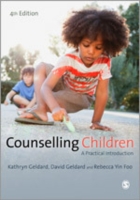 児童のカウンセリング：実践入門（第４版）<br>Counselling Children : A Practical Introduction （4TH）