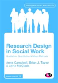 ソーシャルワークにおける研究デザイン<br>Research Design in Social Work : Qualitative and Quantitative Methods (Transforming Social Work Practice Series)