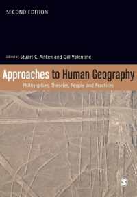 人文地理学へのアプローチ（第２版）<br>Approaches to Human Geography : Philosophies, Theories, People and Practices （2ND）