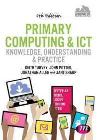 Primary Computing and ICT : Knowledge, Understanding and Practice (Achieving Qts) （6TH）