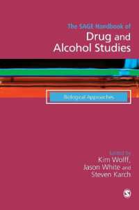 薬物・アルコール研究ハンドブック（第２巻）生物学的アプローチ<br>The SAGE Handbook of Drug & Alcohol Studies : Biological Approaches