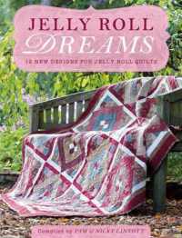 Jelly Roll Dreams : New Inspirations for Jelly Roll Quilts
