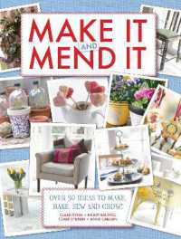 Make it and Mend it : 30 Ideas to Make, Bake, Sew and Grow!