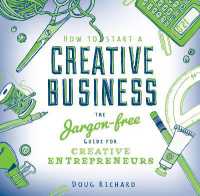 How to Start a Creative Business : The Jargon-Free Guide for Creative Entrepreurs